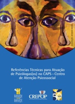 Referências Técnicas para a Atuação de Psicólogas(os) no CAPS - Centro de Atenção Psicossocial