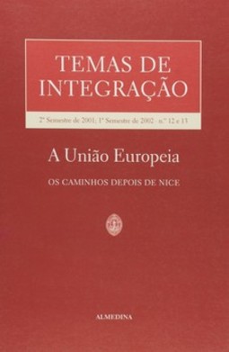 Temas de integração: nºs 12 e 13 - 2º semestre de 2001, 1º semestre de 2002 - A União Europeia