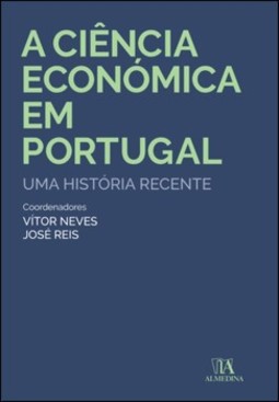 A ciência económica em Portugal: uma história recente