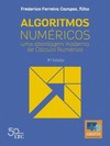 Algoritmos numéricos: uma abordagem moderna de cálculo numérico