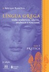 Língua grega: prática - Visão semântica, lógica, orgânica e funcional