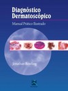 Diagnóstico dermatoscópico: manual prático ilustrado
