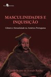 Masculinidades e inquisição: gênero e sexualidade na América portuguesa