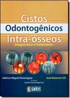 Cistos Odontogenicos Intra Osseos - Diag. E Trat.