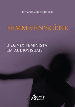 Femme’en’scène: o devir feminista em audiovisuais