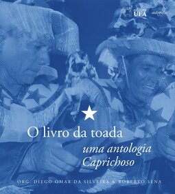 O livro da toada: uma antologia Caprichoso
