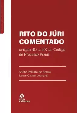 Rito do Júri Comentado: Artigos 413 a 497 do Códigode Processo Penal