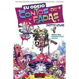 Eu Odeio Contos de Fadas Vol. 01 Insanos para Sempre - Hyperion Comics
