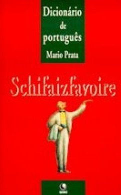 Dicionário de Português: Schifaizfavoire