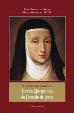A espiritualidade de Santa Teresa Margarida do Coração de Jesus