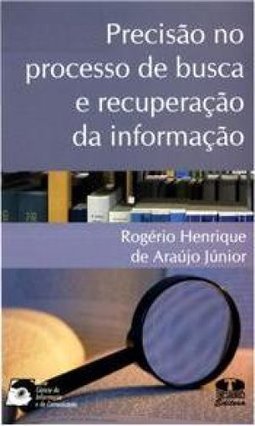 PRECISAO NO PROCESSO DE BUSCA E RECUPERACAO DA INFORMACAO