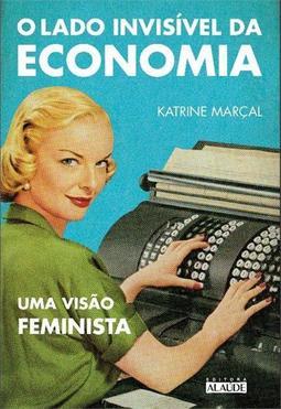 O LADO INVISIVEL DA ECONOMIA: UMA VISAO FEMINISTA
