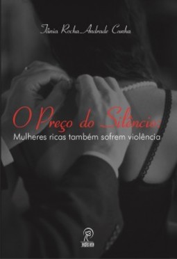 O preço do silêncio: mulheres ricas também sofrem violência