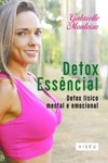 Detox Essencial - Físico, mental e emocional