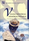 VELHAS HISTORIAS, MEMORIAS FUTURAS: O SENTIDO DA TRADICAO EM PAULINHO DA VIOLA