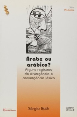 Árabe ou arábico?: alguns registros de divergência e convergência léxica