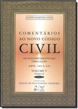 Comentários ao Novo Código Civil: Arts. 389 a 420 - vol. 5