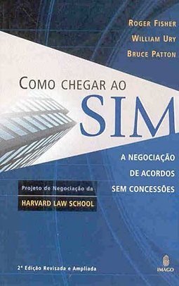 Como Chegar ao Sim: a Negociação de Acordos sem Concessões