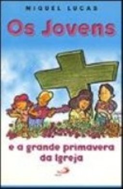 Os Jovens: e a Grande Primavera da Igreja