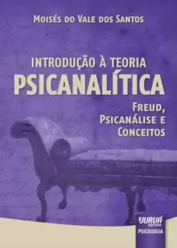 Introdução à Teoria Psicanalítica - Freud, Psicanálise e Conceitos
