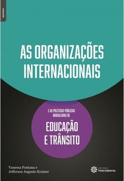 As organizações internacionais e as políticas públicas brasileiras de educação e trânsito