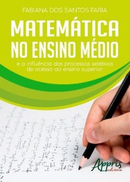 Matemática no ensino médio e a influência dos processos seletivos de acesso ao ensino superior