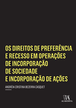 Os direitos de preferência e recesso em operações de incorporação de sociedade e incorporação de ações