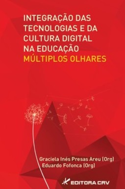 Integração das tecnologias e da cultura digital na educação: múltiplos olhares