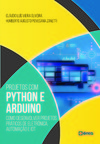Projetos com Python e Arduino: como desenvolver projetos práticos de Eletrônica, Automação e Iot