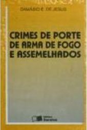 Crimes de Porte de Arma de Fogo e Assemelhados