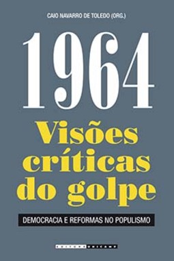 1964: visões críticas do golpe - Democracia e reformas no populismo