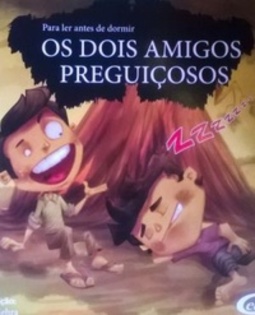 Os Dois Amigos Preguiçosos (Para ler antes de dormir)
