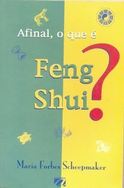 Afinal, o Que É Feng Shui?