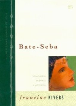 BATE-SEBA - UMA HISTORIA DE BELEZA E SOFRIMENTO
