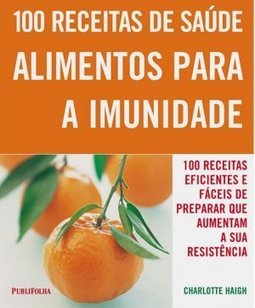 100 Receitas de Saúde: Alimentos para a Imunidade