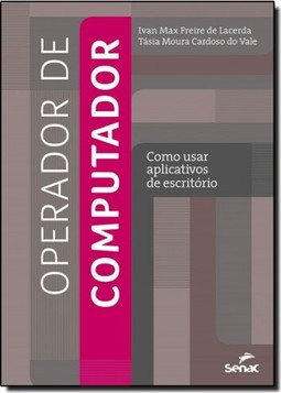 Operador De Computador - Como Usar Aplicativos De Escritorio