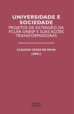 Universidade e sociedade: projetos de extensão da FCLAR-Unesp e suas ações transformadoras