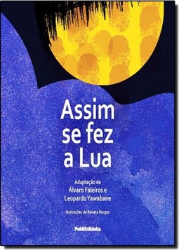 Assim Se Fez A Lua