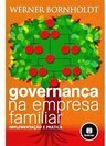 Governança na Empresa Familiar: Implementação e Prática