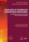 Tecnologia de informação e desempenho empresarial: As dimensões de seu uso e sua relação com os benefícios do negócio