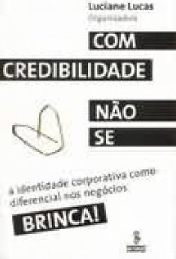 Com Credibilidade Não se Brinca!