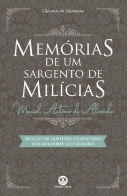 Memórias de um sargento de milícias: seleção de questões comentadas dos melhores vestibulares