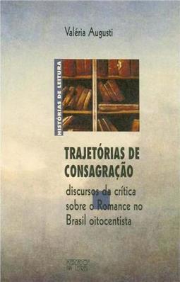Trajetórias de consagração: discursos da crítica sobre o romance no Brasil oitocentista