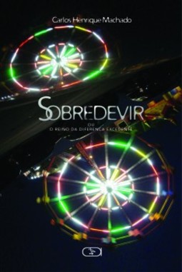 Sobredevir: ou o reino da diferença excedente