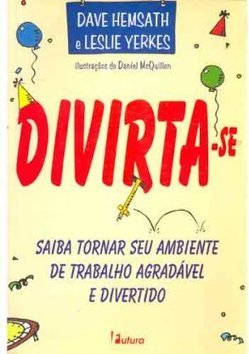 Divirta-se: Saiba Tornar seu Ambiente de Trabalho Agradável...