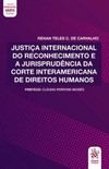 Justiça internacional do reconhecimento e a jurisprudência da corte interamericana de direitos humanos