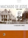 Apogeu - Vida e obra de Machado de Assis