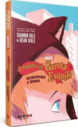 A imbatível Garota-Esquilo – Desbravando o mundo