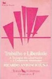 Trabalho e Liberdade: a Teologia da Libertação e a Encíclica...