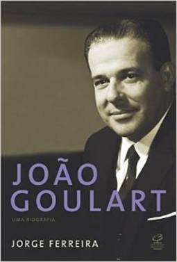 João Goulart: uma biografia